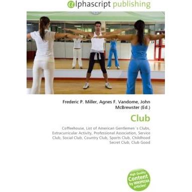 Thumbnail - Club, Ratgeber von Agnes F. Vandome, Frederic P. Miller, John McBrewster