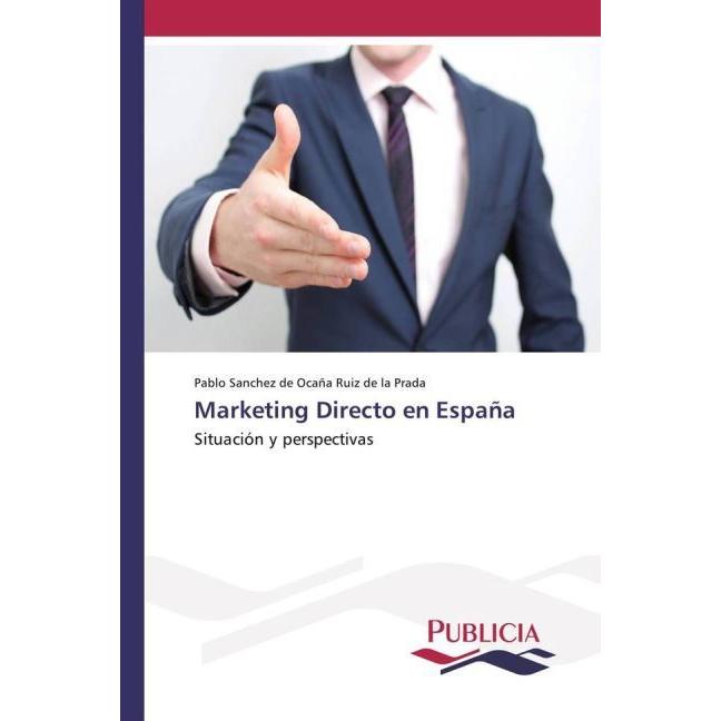 Marketing Directo en España, Fachbücher von Pablo Sanchez de Ocaña Ruiz de la Prada