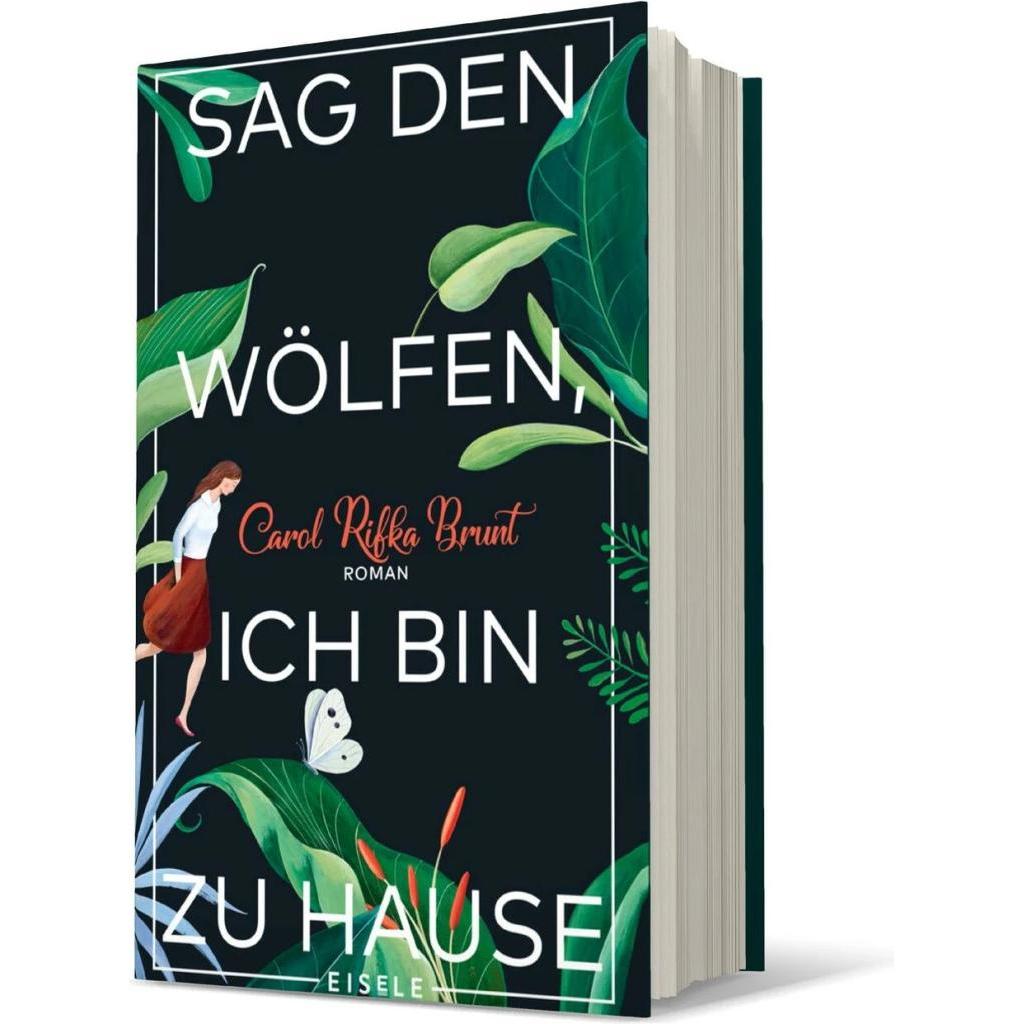 Sag den Wölfen, ich bin zu Hause, Belletristik von Carol R. Brunt