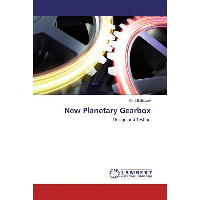 New Planetary Gearbox, Fachbücher von Gani Balbayev
