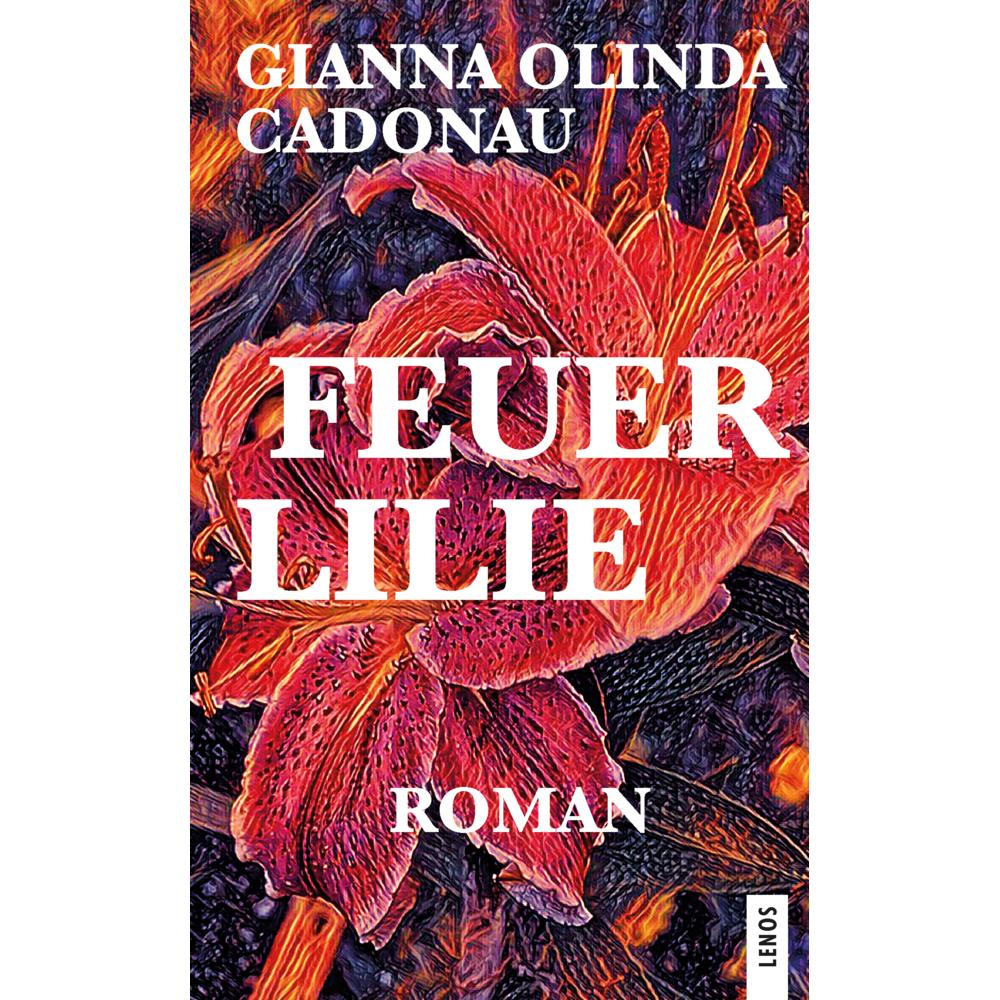 Feuerlilie, Belletristik von Gianna Olinda Cadonau