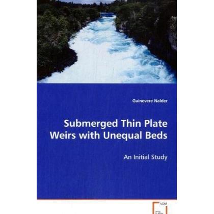 Submerged Thin Plate Weirs with Unequal Beds, Fachbücher von Guinevere Nalder