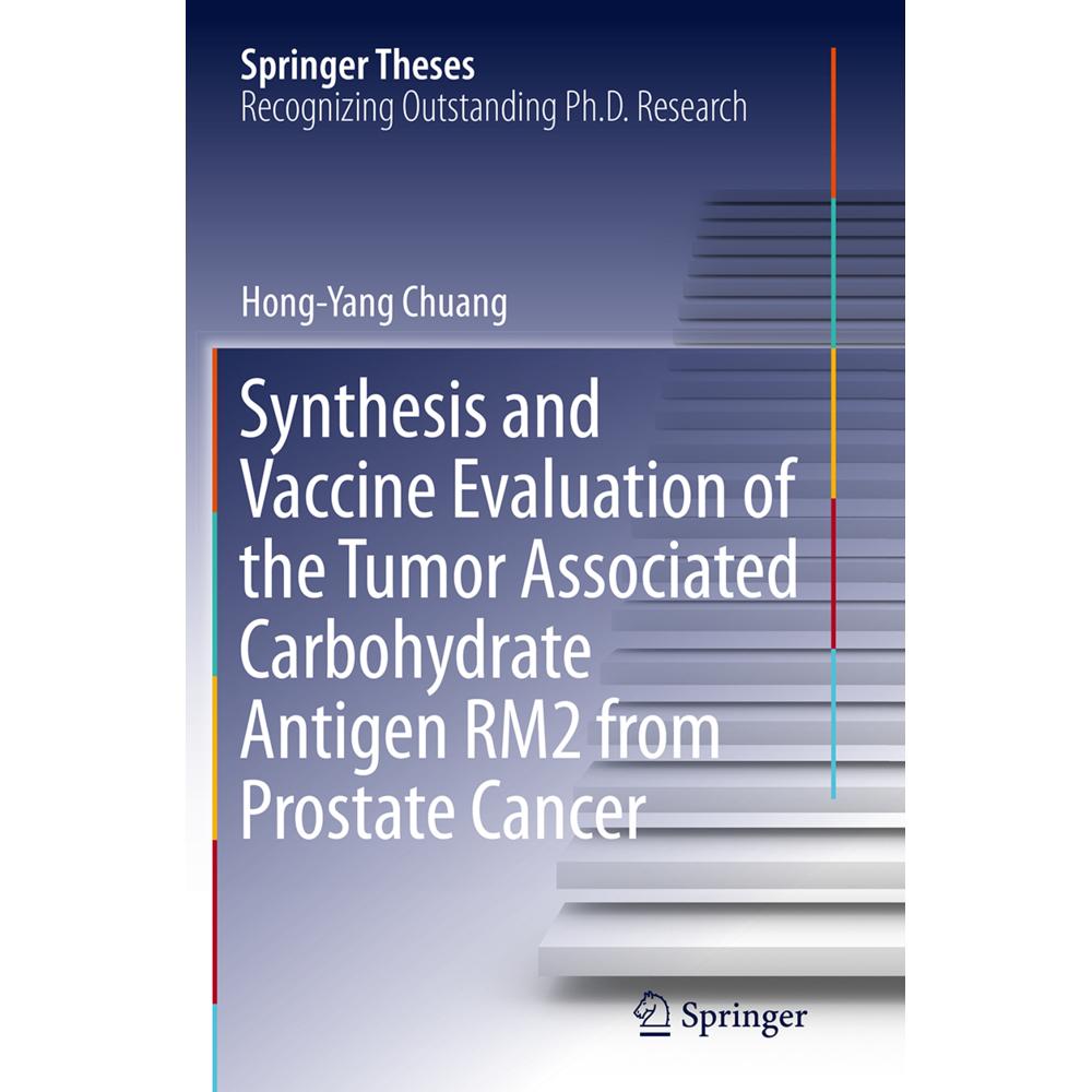 Synthesis and Vaccine Evaluation of the Tumor Associated Carbohydrate Antigen RM2 from Prostate Canc, Fachbücher von Hon...