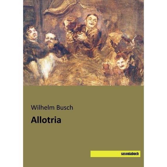 Allotria, Belletristik von Wilhelm Busch