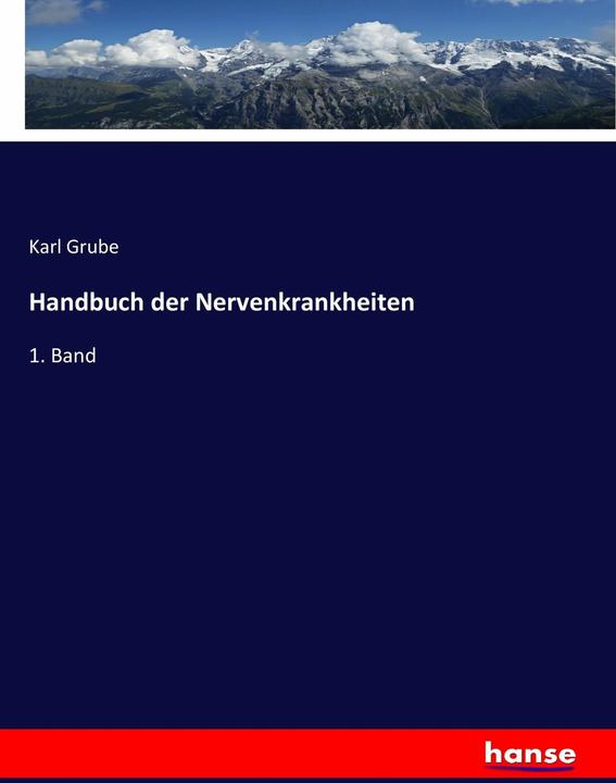 Produktbild Handbuch der Nervenkrankheiten (Deutsch, Karl Grube, 2017)