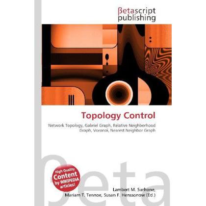 Topology Control, Fachbücher von Lambert M. Surhone, Mariam T. Tennoe, Susan F. Henssonow