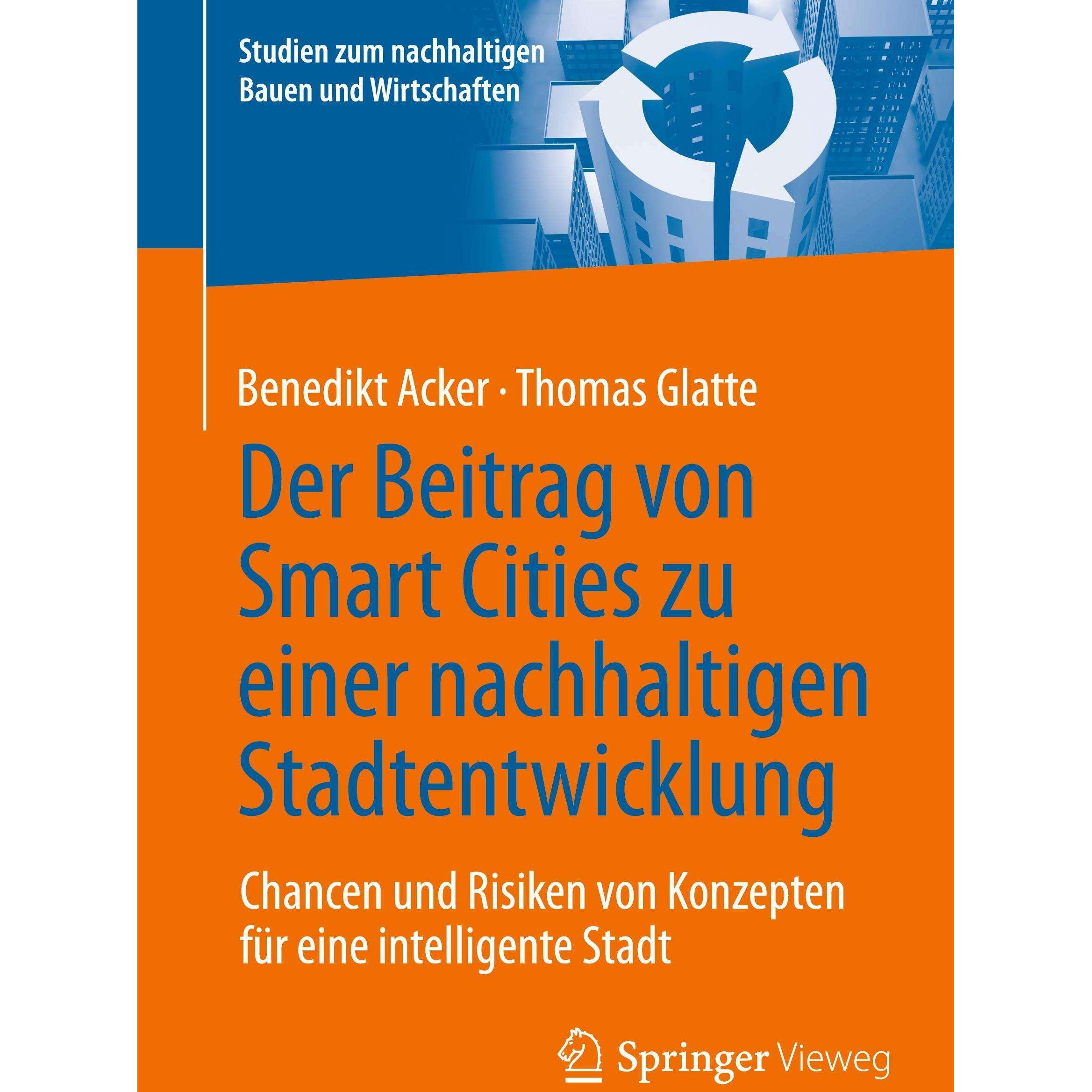Der Beitrag von Smart Cities zu einer nachhaltigen Stadtentwicklung, Fachbücher von Benedikt Acker, Thomas Glatte