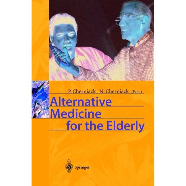 Alternative Medicine for the Elderly, Fachbücher von N. Cherniack, P. Cherniack
