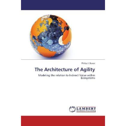 The Architecture of Agility, Fachbücher von Philip J. Boxer