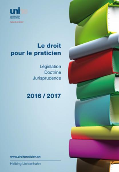 Le droit pour le praticien 2016/2017 (Französisch, 2017)
