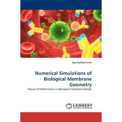 Numerical Simulations of Biological Membrane Geometry, Fachbücher