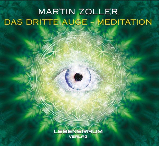 Produktbild Martin Zoller - Das dritte Auge Mediation (Lebensraum Verlag, Deutsch)