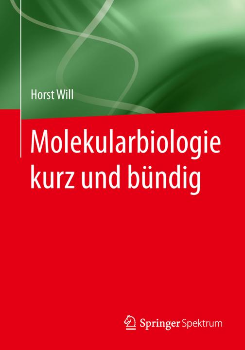 Produktbild Molekularbiologie kurz und bündig (Deutsch, Horst Will, 2014)