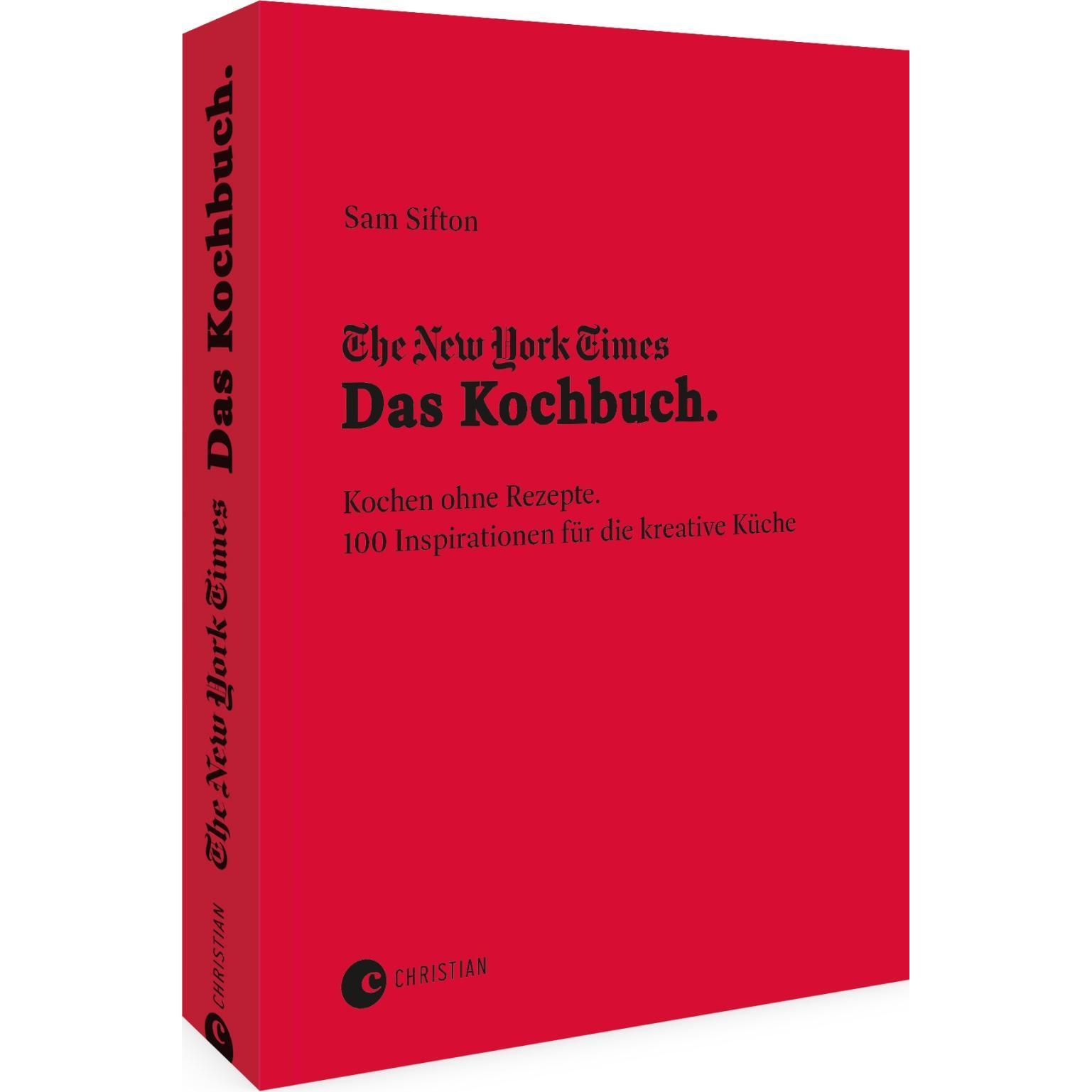 The New York Times: Das Kochbuch. Kochen ohne Rezepte, Ratgeber von Sam Sifton, Gabriele Lichtner