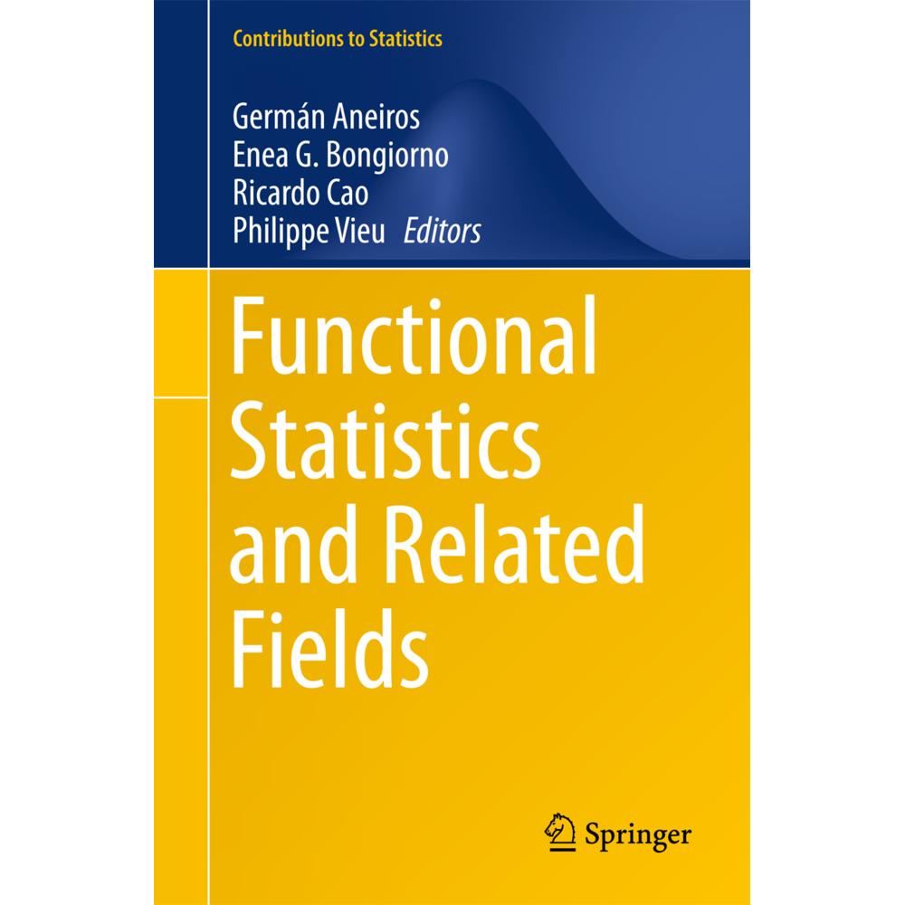 Functional Statistics and Related Fields, Fachbücher von Philippe Vieu, Ricardo Cao, Germán Aneiros, Enea G. Bongiorno