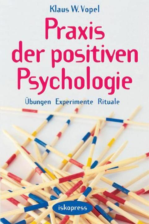 Produktbild Praxis der Positiven Psychologie (Deutsch, Klaus W. Vopel, 2003)