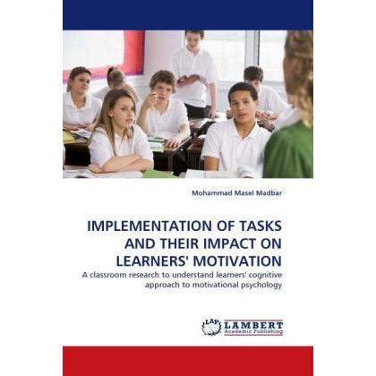 Implementation Of Tasks And Their Impact On Learners' Motivation, Fachbücher von Mohammad Masel Madbar