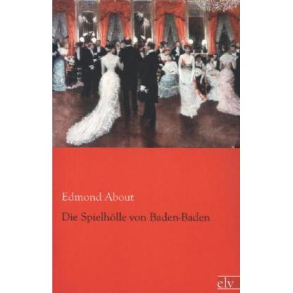 Thumbnail - Die Spielhölle von Baden-Baden, Belletristik von Edmond About