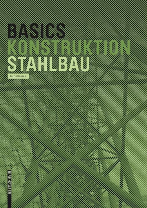 Produktbild Basics Stahlbau (Deutsch, Katrin Hanses, 2015)