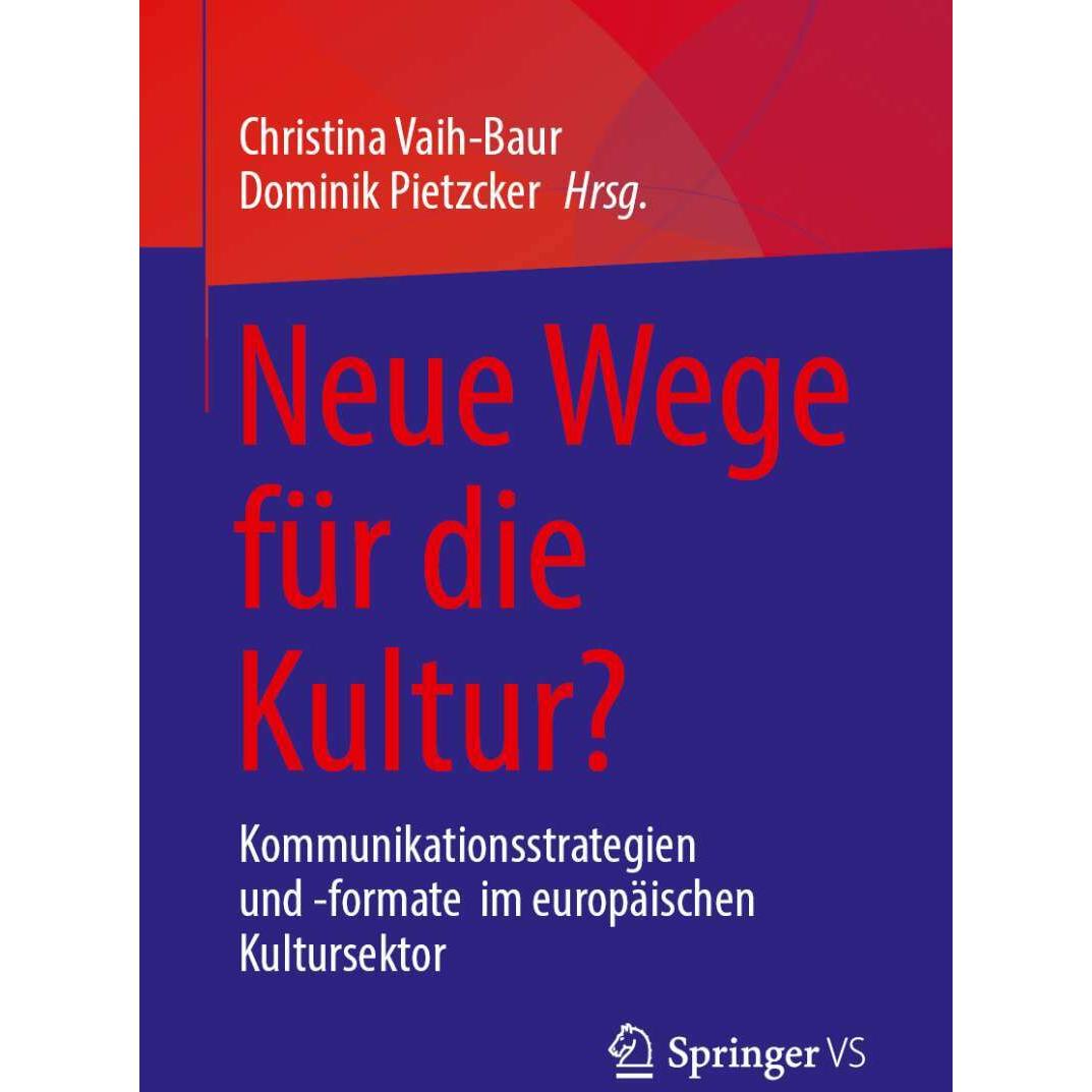 Thumbnail - Neue Wege für die Kultur?, Fachbücher von Christina Vaih-Baur, Dominik Pietzcker