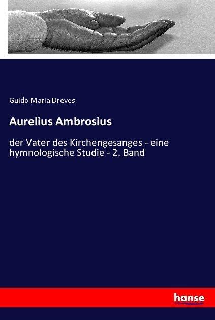 Produktbild Aurelius Ambrosius (Deutsch, Guido Maria Dreves, 2017)