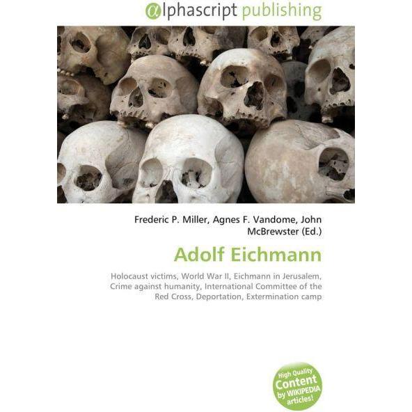 Adolf Eichmann, Fachbücher von Frederic P. Miller, Agnes F. Vandome, John McBrewster