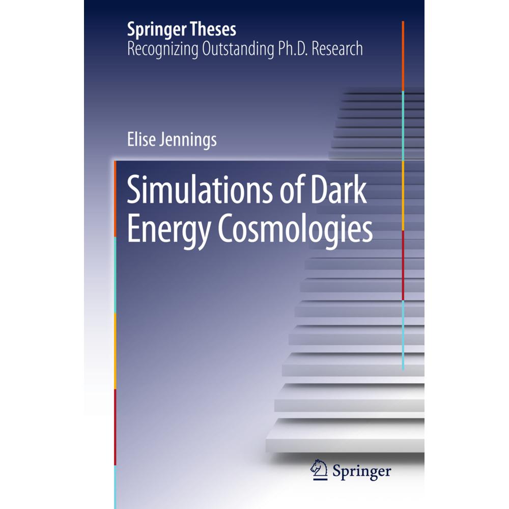 Simulations of Dark Energy Cosmologies, Fachbücher von Elise Jennings