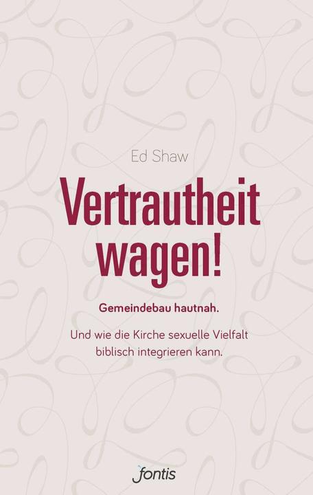 Produktbild Vertrautheit wagen! (Deutsch, Ed Shaw, 2018)