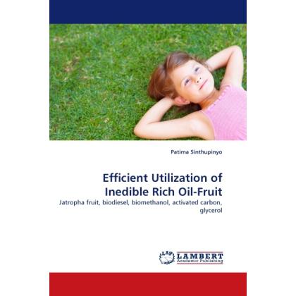 Efficient Utilization of Inedible Rich Oil-Fruit, Fachbücher