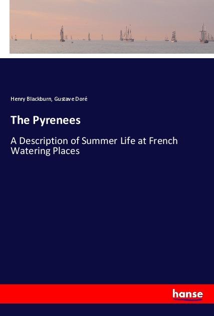 Image du produit The Pyrenees (Anglais, Gustave Doré, Henry Blackburn, 2017)