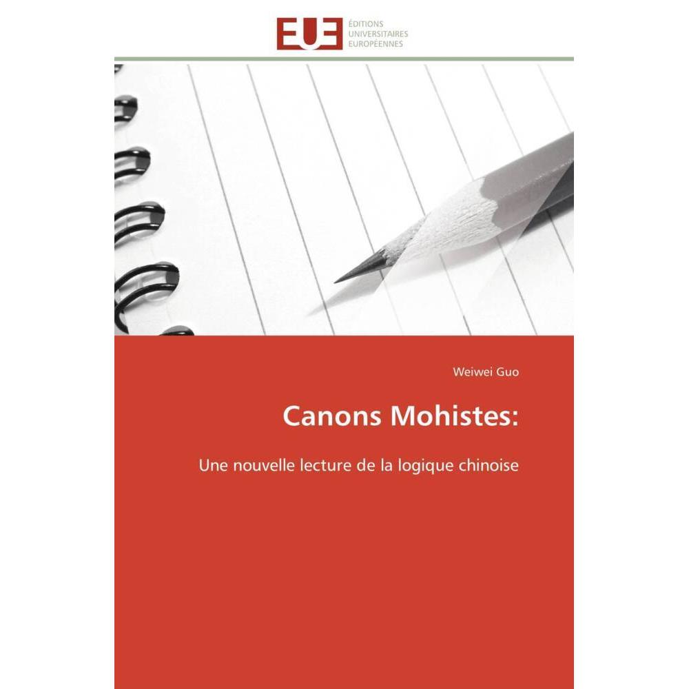 Canons Mohistes:, Sachbücher von Weiwei Guo