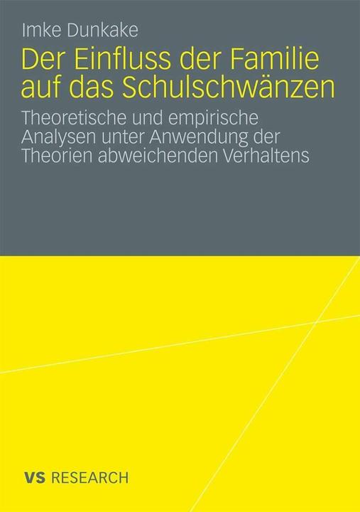 Produktbild Der Einfluss der Familie auf das Schulschwänzen (Deutsch, Imke Dunkake, 2010)