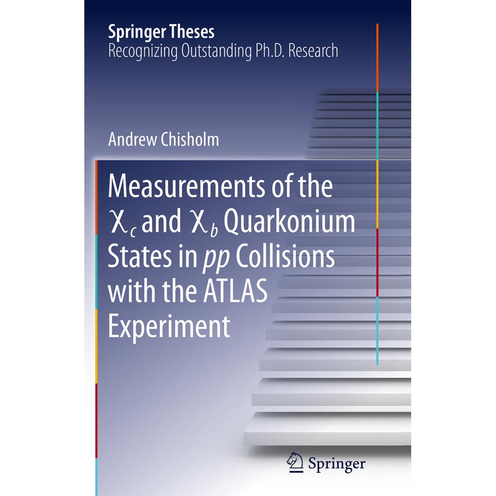 Measurements of the X c and X b Quarkonium States in pp Collisions with the ATLAS Experiment, Fachbücher von Andrew Chis...