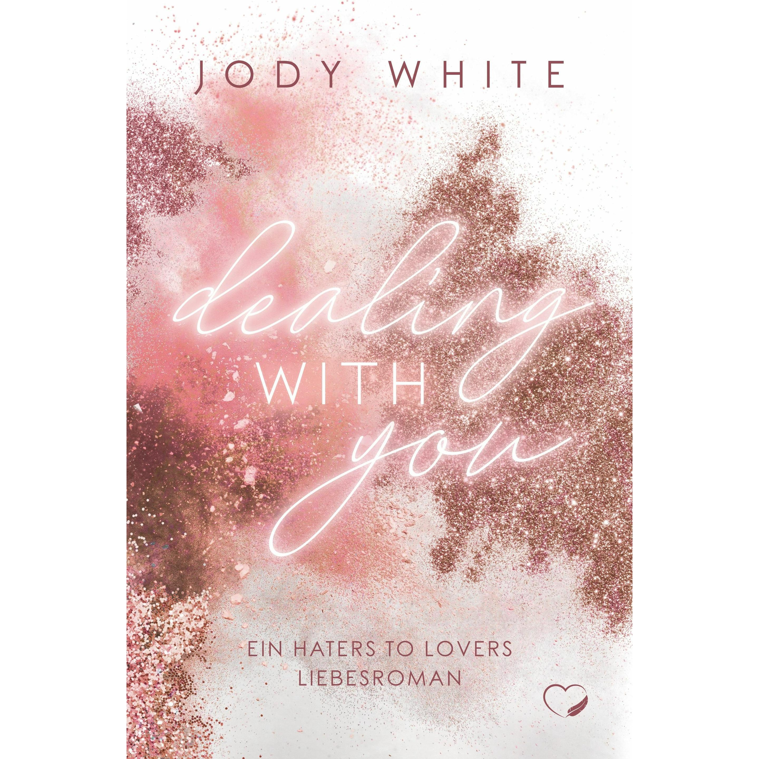 Thumbnail - Dealing with you, Belletristik von Jody White, Federherz Verlag