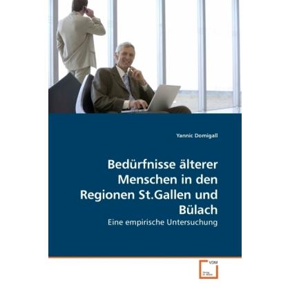Bedürfnisse älterer Menschen in den Regionen St.Gallen und Bülach, Fachbücher