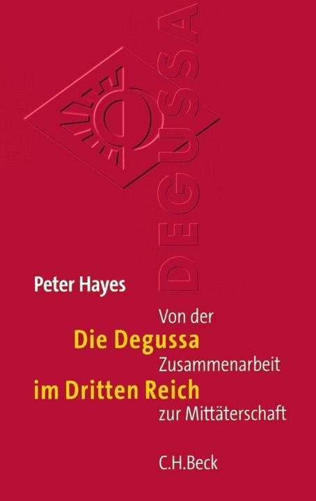 Produktbild Die Degussa im Dritten Reich (Deutsch, Peter Hayes, 2005)