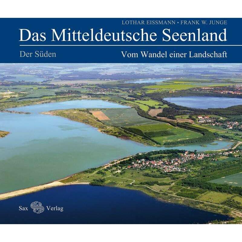 Das Mitteldeutsche Seenland. Vom Wandel einer Landschaft, Sachbücher von Lothar Eissmann, Frank W. Junge