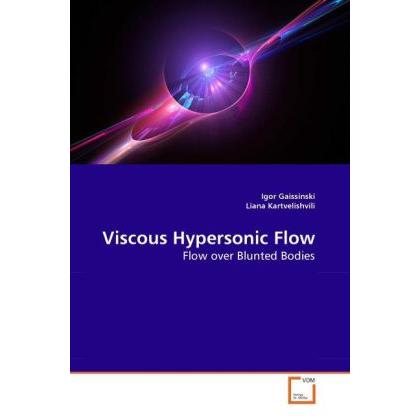 Viscous Hypersonic Flow, Fachbücher von Igor Gaissinski, Liana Kartvelishvili