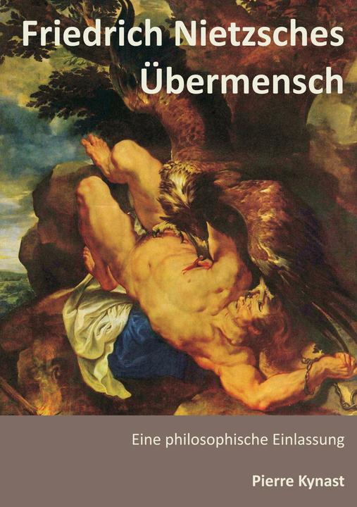 Produktbild Friedrich Nietzsches Übermensch (Deutsch, Pierre Kynast, 2013)