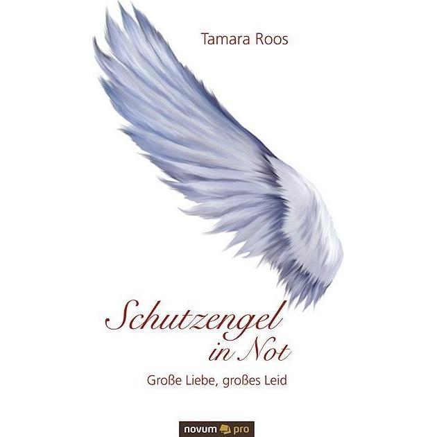 Schutzengel in Not, Belletristik von Tamara Roos