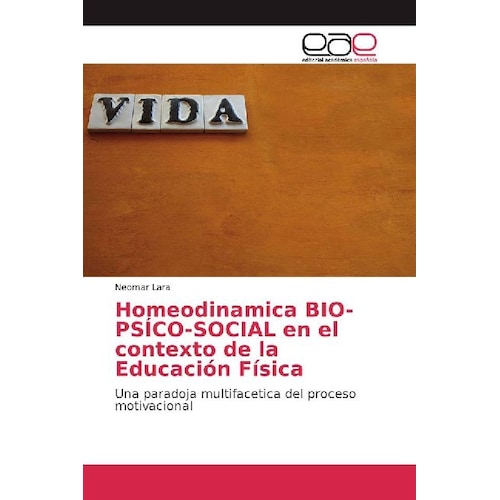 Homeodinamica BIO-PSÍCO-SOCIAL en el contexto de la Educación Física, Fachbücher von Neomar Lara