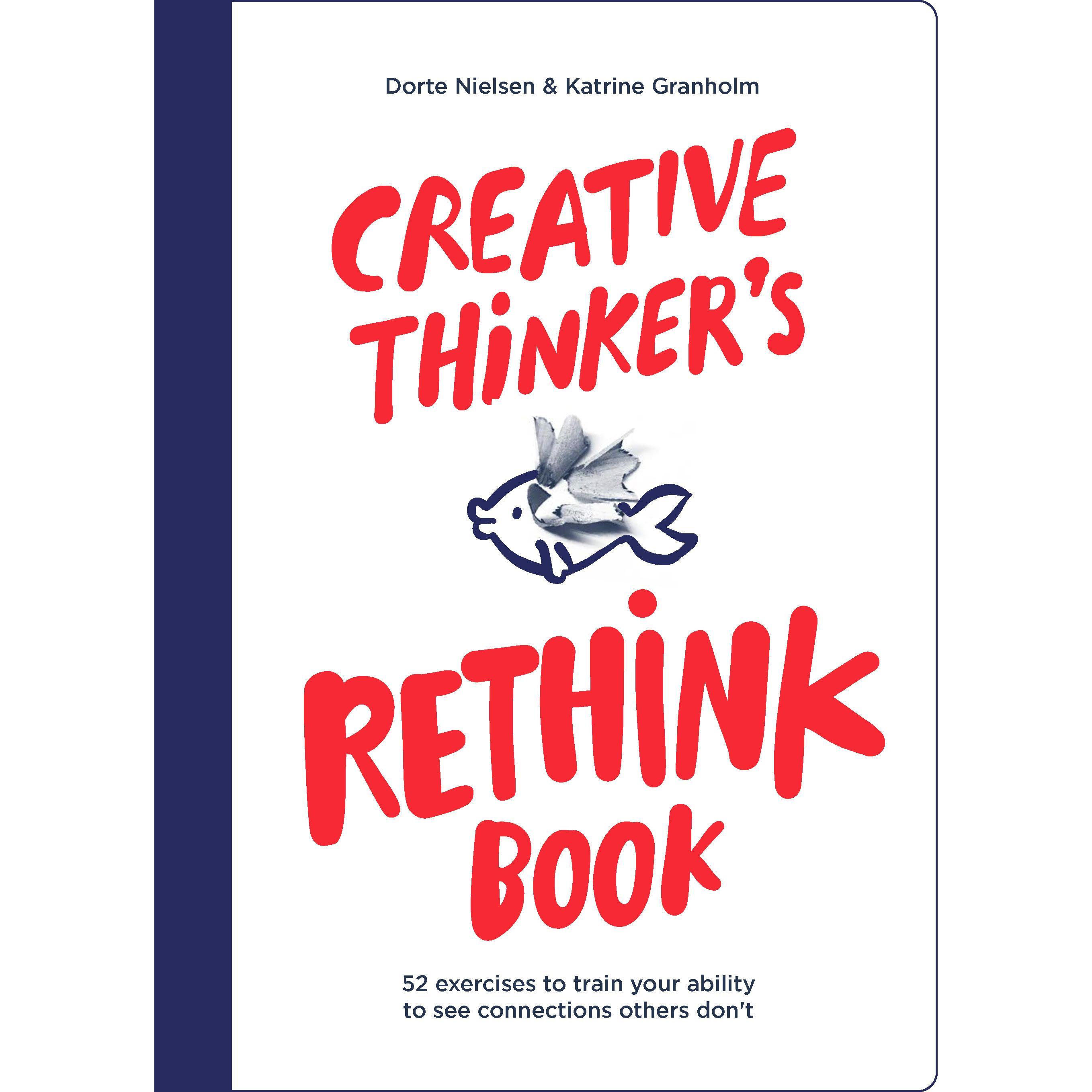 Creative Thinker's Rethink Book, Fachbücher von Katrine Granholm, Dorte Nielsen