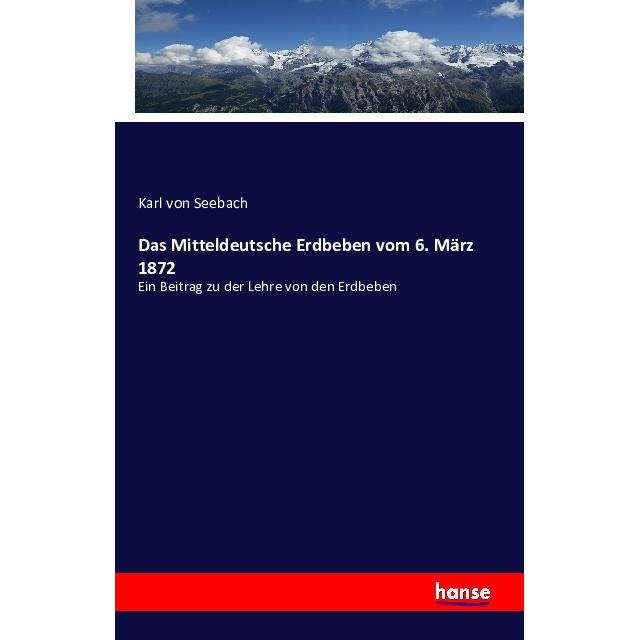 Das Mitteldeutsche Erdbeben vom 6. März 1872, Fachbücher von Karl von Seebach