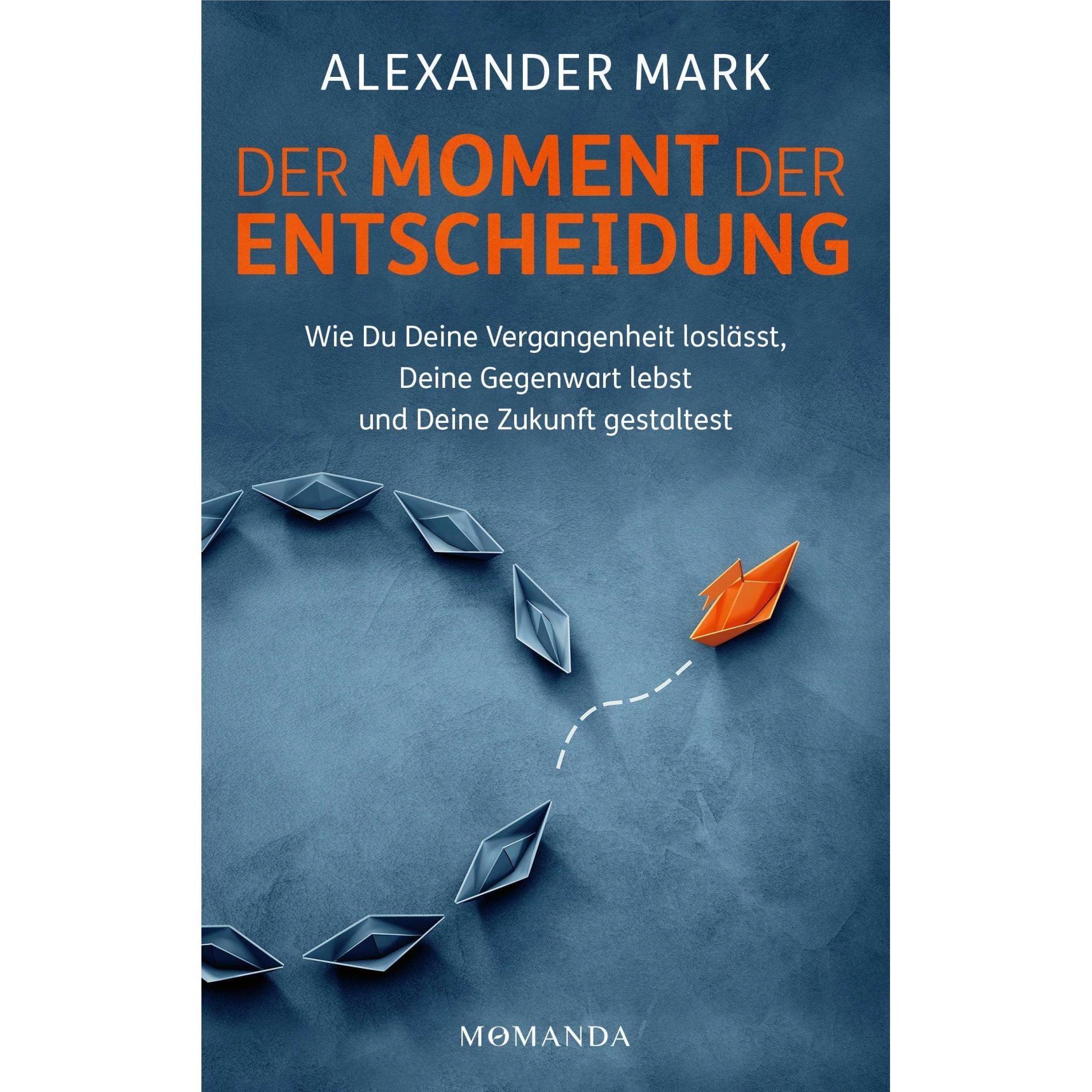 Der Moment der Entscheidung, Ratgeber von Alexander Mark