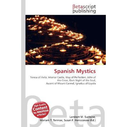 Spanish Mystics, Sachbücher von Lambert M. Surhone, Miriam T. Timpledon, Susan F. Marseken