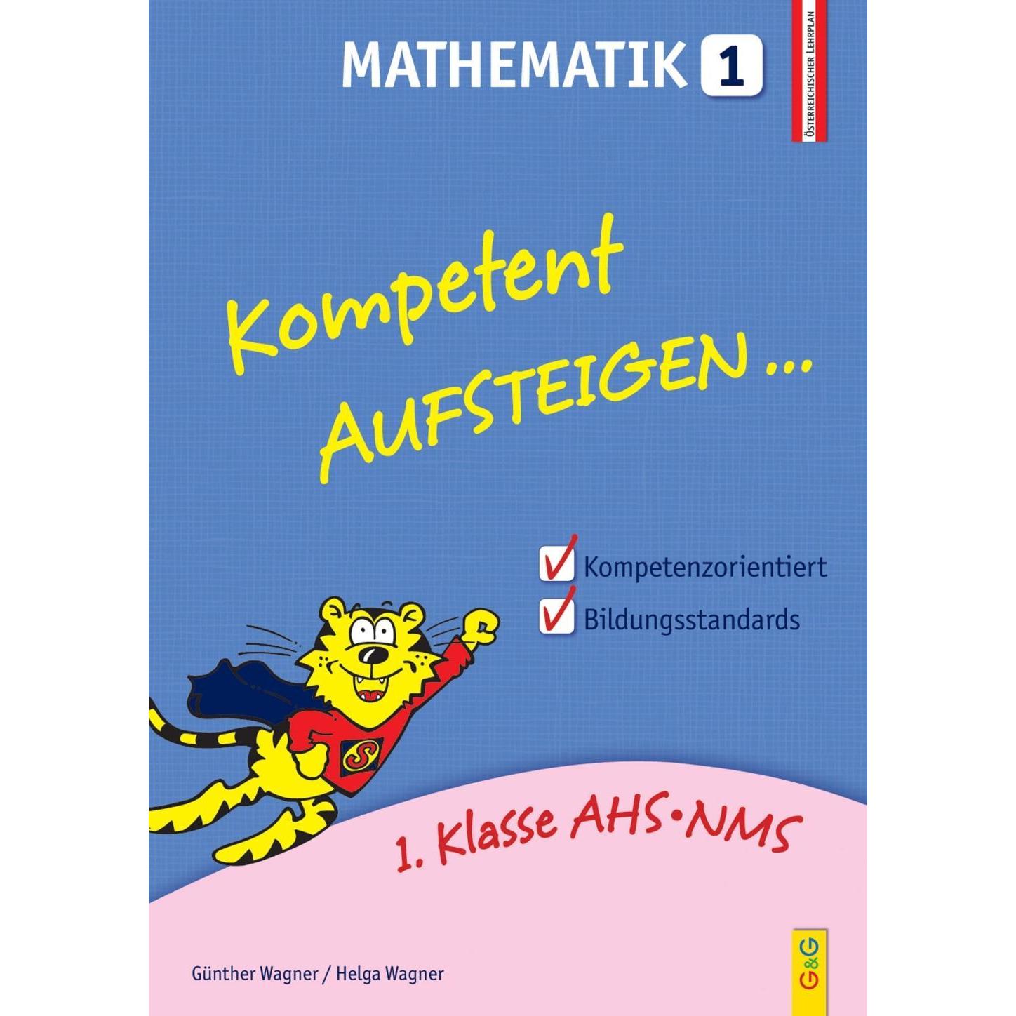 Kompetent Aufsteigen Mathematik 1. Klasse, Schulbücher von Helga Wagner, HR Günther Wagner
