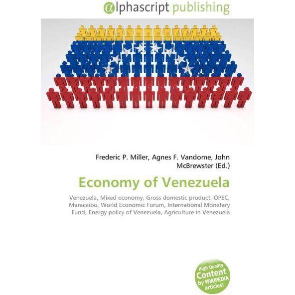 Economy of Venezuela, Fachbücher von Agnes F. Vandome, Frederic P. Miller, John McBrewster