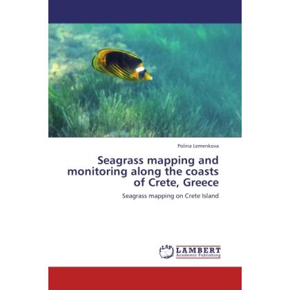 Seagrass mapping and monitoring along the coasts of Crete, Greece, Fachbücher von Polina Lemenkova