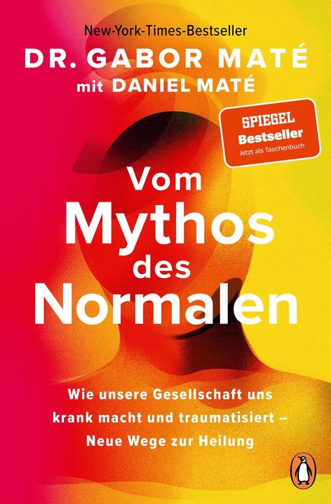 Vom Mythos des Normalen (Deutsch, Annegret Hunke-Wormser, Daniel Maté, Elisabeth Möller-Giesen, Gabor Maté, 2025)
