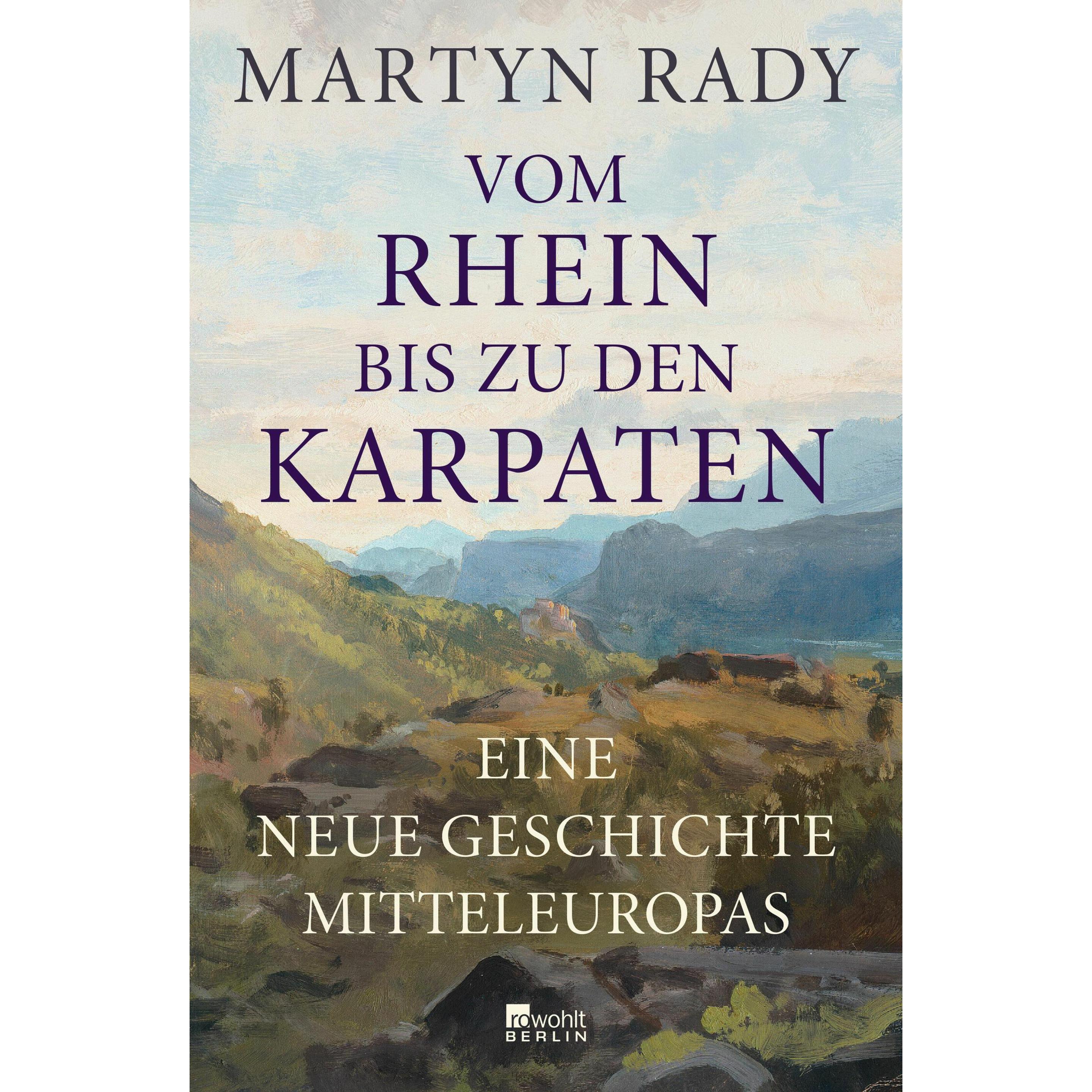 Vom Rhein bis zu den Karpaten, Sachbücher von Martyn Rady